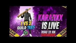 🔴karanxx is  LIVE: 1vs2 GUILD TEST & RANK PUSH 👑 (Road to 10K)