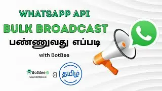 Send Bulk WhatsApp Messages Using BotBee | WhatsApp API Broadcast | Tamil | WhatsApp API Tamil