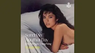 Send Me Another Day (Cho Anh Ngày Tháng Nóng)
