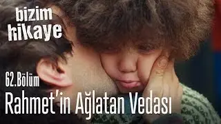 Rahmet'in duygulandıran vedası - Bizim Hikaye 62. B&ouml;l&uuml;m