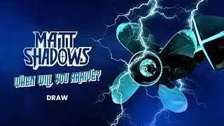 Draw - Matt Shadows
