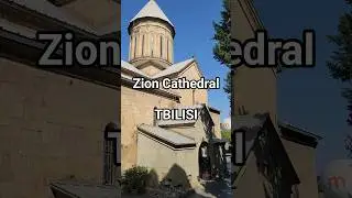 🇬🇪 Zion Cathedral, TBILISI
