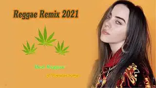 Top 100 Reggae Mix  Songs 2021 - Best Reggae Popular Songs 2021 - New Reggae Remix Music 2021