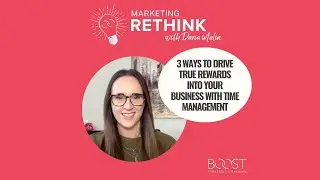3 Ways to Drive True Rewards into Your Business with Time Management