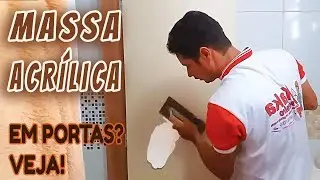 COMO aplicar MASSA ACRÍLICA em PORTAS?!