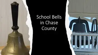 School Bells in Chase County, Kansas: From One-Room Schools to Consolidation and Unification