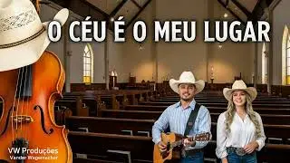 O Céu é o Meu Lugar. #sertanejogospel #louvorsertanejo #louvorevangelico