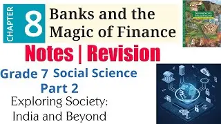 8. Banks and the Magic of Finance - Notes & Summary | Grade 7 Social Science - Part 2