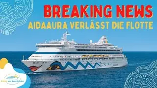 🛑 AIDAaura verkauft - sie verl&auml;sst AIDA Cruises 🛑 Alle Infos zum Abschied der kleinen AIDA!