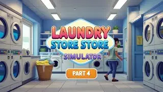 Laundry Store Simulator – We Hired a Cleaner! 🧹 | Part 4: Still Spinning!
