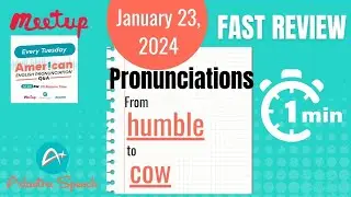 Fast Review Pronunciation Practice - January 23, 2024