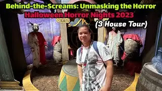 Halloween Horror Nights 2023 - Behind the Screams: Unmasking the Horror (3 House Tour)