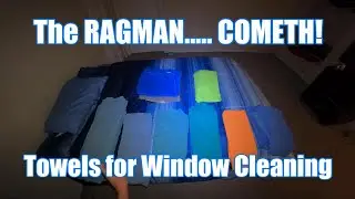 The RAGMAN......COMETH! (Window cleaning towels)