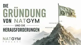 Die Gründung von NATGYM und die Herausforderungen