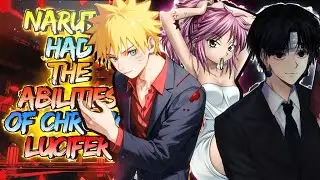 What if Naruto had the Abilities of Chrono Lucifer