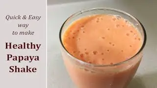 Papaya Milk Shake Recipe | Healthy and Easy Papaya Smoothie