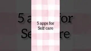 5 apps for self-care💗💗/#youtubeshorts #aesthetic #trending #fypシ
