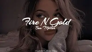 Bea Miller - Fire N Gold [Lyrics]