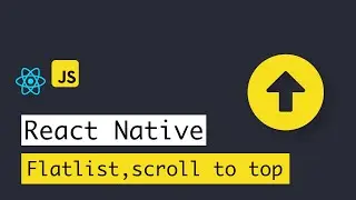 Building a React Native app  - #12 React Native Flatlist, scroll to top