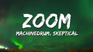 Machinedrum - 'ZOOM (feat. Tinashe) [SKEPTICAL REMIX]' (Lyrics)