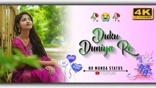 New Ho Munda Status Video !💔Duku Duniya Re !🥀New Ho Munda Whatsapp Status 2022 !
