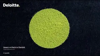 Deloitte Webcast | Steuern & Recht im &Uuml;berblick | 27. Juni 2025