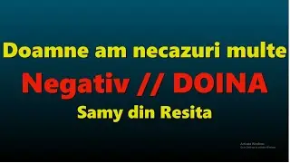 Doamne am necazuri multe // Negativ si versuri  // D O I N A