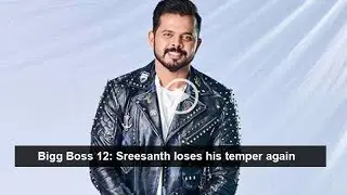 Bigg Boss 12: Sreesanth loses his temper again, threatens to hit Romil Choudhary