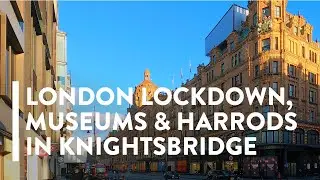 [4K] WALKING: LOCKDOWN LONDON - Knightsbridge