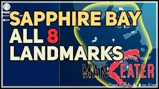 All Sapphire Bay Landmarks Maneater