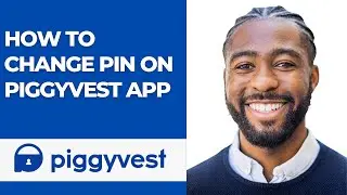 HOW TO CHANGE PIN ON PIGGYVEST APP