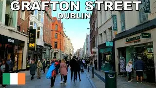 WALKING ALONG GRAFTON STREET in DUBLIN - IRELAND 🇮🇪 4K (60fps)