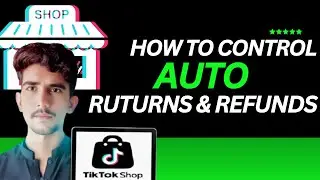 How to Disable Auto Approval of Returns & Refunds on TikTok Shop | Must-Know Seller Settings