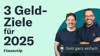 Die 3 besten Geld-Ziele f&uuml;r 2025 | Geld ganz einfach