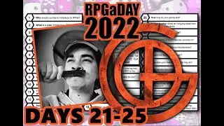 #RPGaDay2022 - Days 21-25 from Lee6113