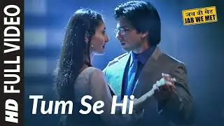 Tum Se Hi|Jab We Met|Kareena Kapoor, Shahid Kapoor