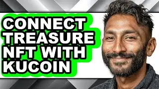 How To Connect Treasure NFT With KuCoin (Updated)