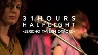 31hours - Halflight (Live @ The Jericho Tavern, Oxford)