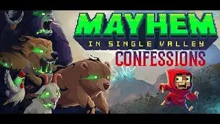 MAYHEM IN SINGLE VALLEY: CONFESSIONS