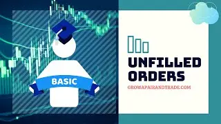 How to Trade - Unfilled Orders - Basic