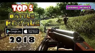 Top 5 Battle Royale Game for Android/IOS 2018
