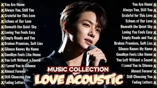 🥀 The Most Heartbreaking Acoustic Love Songs for Hearts That Are Still Holding On 💔