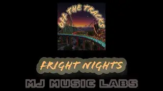 Fright Nights - Off The Tracks - MJ Music Labs (with Lyrics)