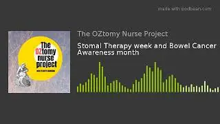 Stomal Therapy week and Bowel Cancer Awareness month