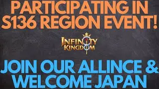 Infinity Kingdom | Join Us in S136 for Revival of Cities Event to Welcome Japan to IK!