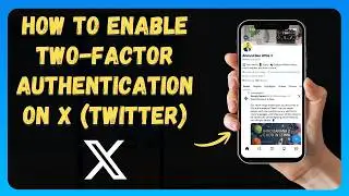 How to Enable Two-Factor Authentication on X (Twitter) 🔐 [New 2026 Update]