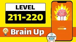 Brain Up Level 211 212 213 214 215 216 217 218 219 220 Walkthrough