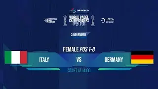 🇮🇹 ITALY vs GERMANY 🇩🇪 &ndash; FEMALE &frac12; Finals POS [1-8] - DP WORLD | WORLD PADEL CHAMPIONSHIPS DUBAI 2022