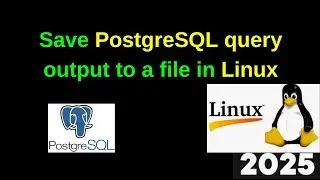 SHOCKINGLY Easy Way to Save PostgreSQL Query Output to a File in Linux!  | 2025 Updated