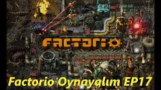 Factorio Oynayalım - Lets Play Factorio - Ep17 (Experimental 0.18.36)